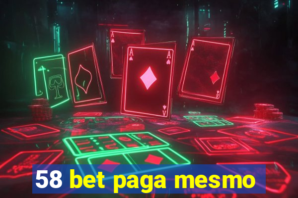 58 bet paga mesmo